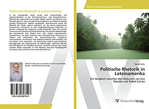 Politische Rhetorik in Lateinamerika: Ein Vergleich zwischen den Diskursen von Evo Morales und Rafael Correa