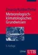 Meteorologisch-klimatologisches Grundwissen: Eine Einführung mit Übungen, Aufgaben und Lösungen (Uni-Taschenbücher M)