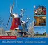 Im Land der Friesen - Zwischen Ems und Weser: Ein Bildband in Farbe (Farbbildband)
