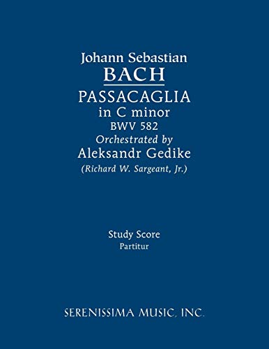 Johann Sebastian Bach Passacaglia In C Minor, Bwv 582, Study Score