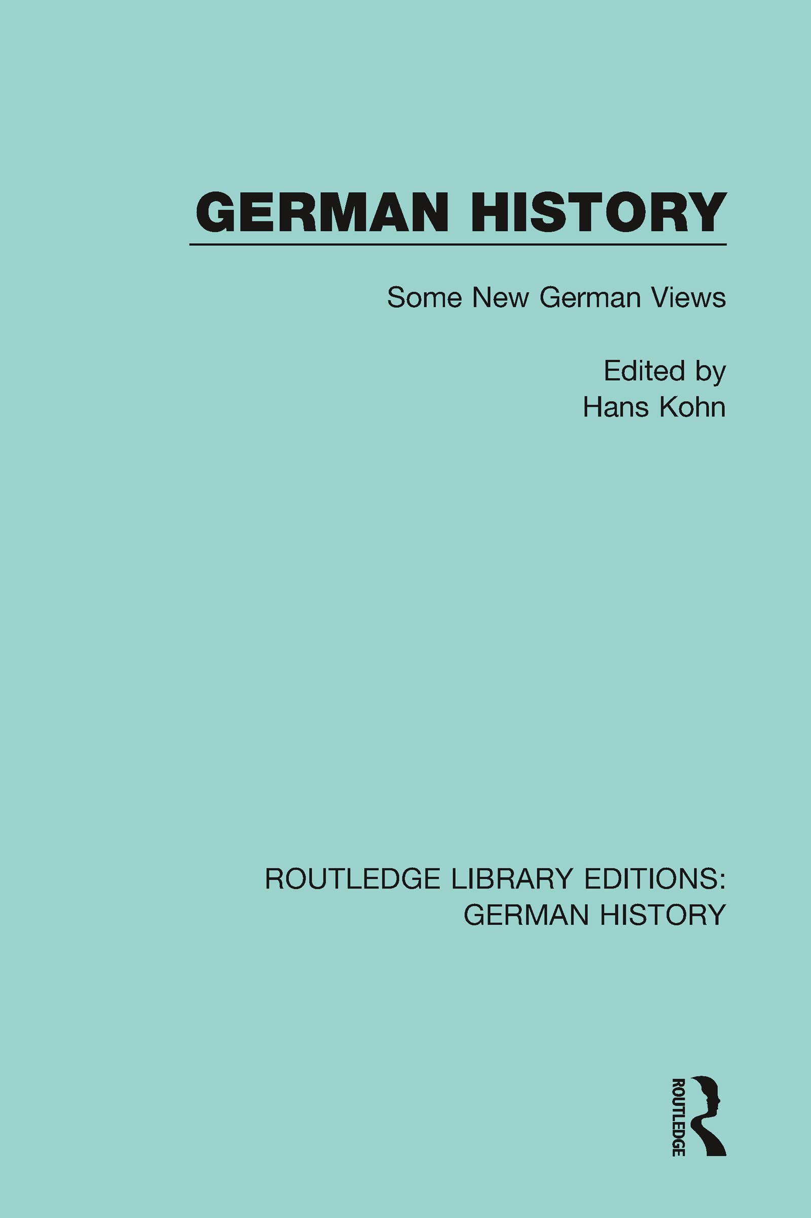 German History: Some New German Views (Routledge Library Editions: German History, Band 28)