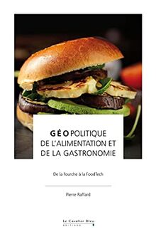 Géopolitique de l'alimentation et de la gastronomie : de la fourche à la FoodTech