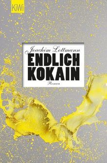 Endlich Kokain: Roman