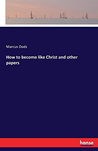How to become like Christ and other papers