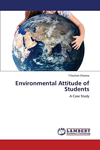 Environmental Attitude of Students: A Case Study