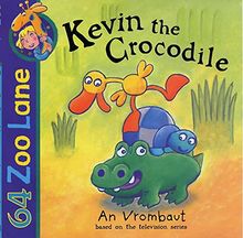 Kevin The Crocodile (64 Zoo Lane, Band 3)