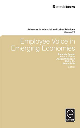 Employee Voice in Emerging Economies (Advances in Industrial and Labor Relations, 23, Band 23)