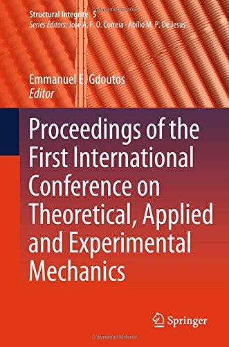 Proceedings of the First International Conference on Theoretical, Applied and Experimental Mechanics (Structural Integrity, Band 5)