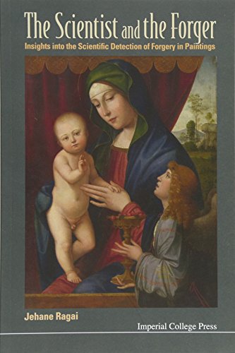 Scientist And The Forger, The: Insights Into The Scientific Detection Of Forgery In Paintings