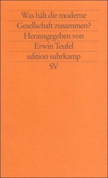 Was hält die moderne Gesellschaft zusammen? (edition suhrkamp)