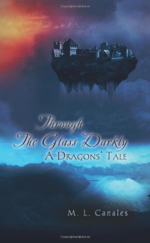 Through The Glass Darkly: A Dragons' Tale