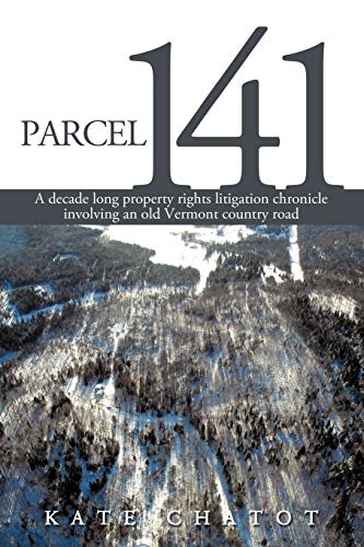 Parcel 141: A decade long property rights litigation chronicle involving an old Vermont country road