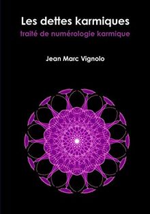 Les dettes karmiques, traité de numérologie karmique
