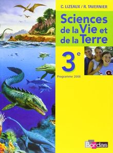 Sciences de la Vie et de la Terre 3e : Programme 2008 Sciences de la Vie et de la Terre 3e : Programme 2008