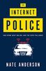 The Internet Police: How Crime Went Online, and the Cops Followed