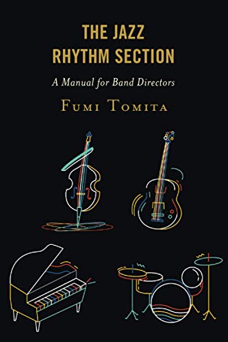The Jazz Rhythm Section: A Manual for Band Directors