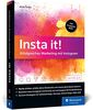 Insta it!: Erfolgreiches Marketing mit Instagram. Das Online-Marketing-Handbuch für Instagram. Inkl. Visual Storytelling und Ads-Kampagnen