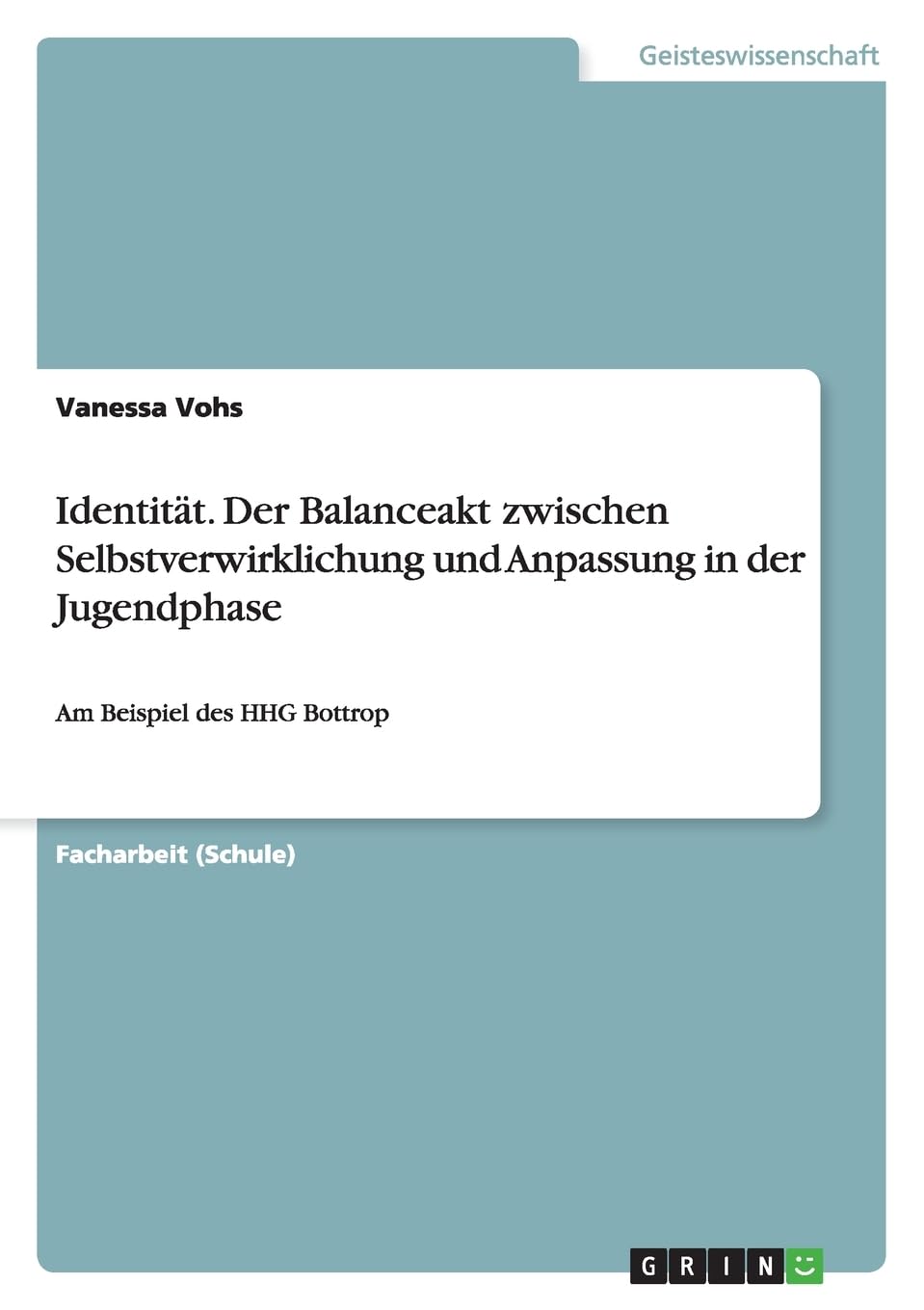 Identität. Der Balanceakt zwischen Selbstverwirklichung und Anpassung in der Jugendphase: Am Beispiel des HHG Bottrop