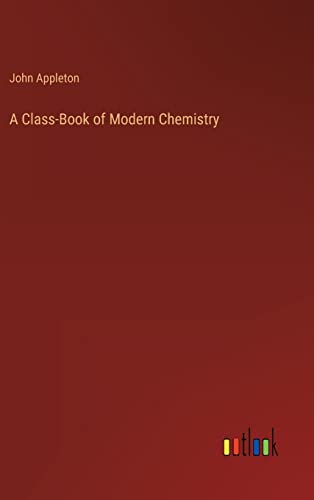 A Class-Book of Modern Chemistry