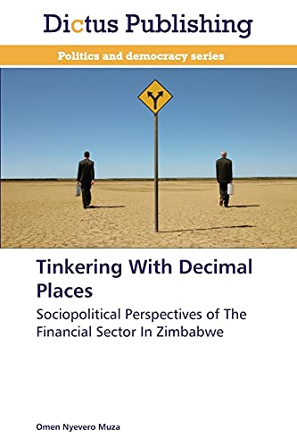 Tinkering With Decimal Places: Sociopolitical Perspectives of The Financial Sector In Zimbabwe