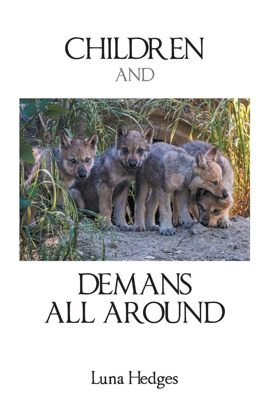 Children and Demans All Around
