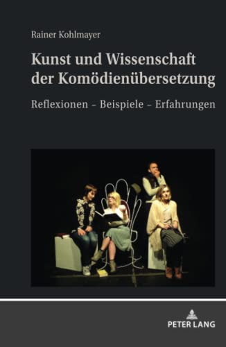 Kunst und Wissenschaft der Komödienübersetzung: Reflexionen ¿ Beispiele ¿ Erfahrungen