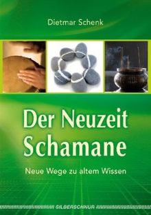 Der Neuzeit-Schamane: Neue Wege zu altem Wissen von Dietmar Schenk | Buch | Zustand sehr gut