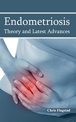 Endometriosis: Theory and Latest Advances