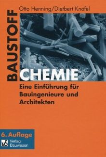 Baustoffchemie: Eine Einführung für Bauingenieure und Architekten