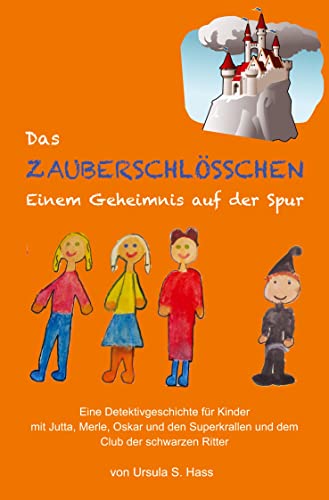 Das Zauberschlösschen: Einem Geheimnis auf der Spur