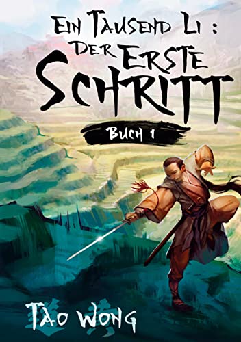 Ein Tausend Li Der erste Schritt: Ein Wuxia Kultivation Fantasy Epos