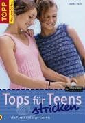 Tops für Teens stricken. Tolle Farben und super Schnitte