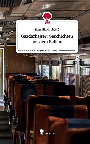 Gazdarbajter: Geschichten aus dem Balkan. Life is a Story - story.one