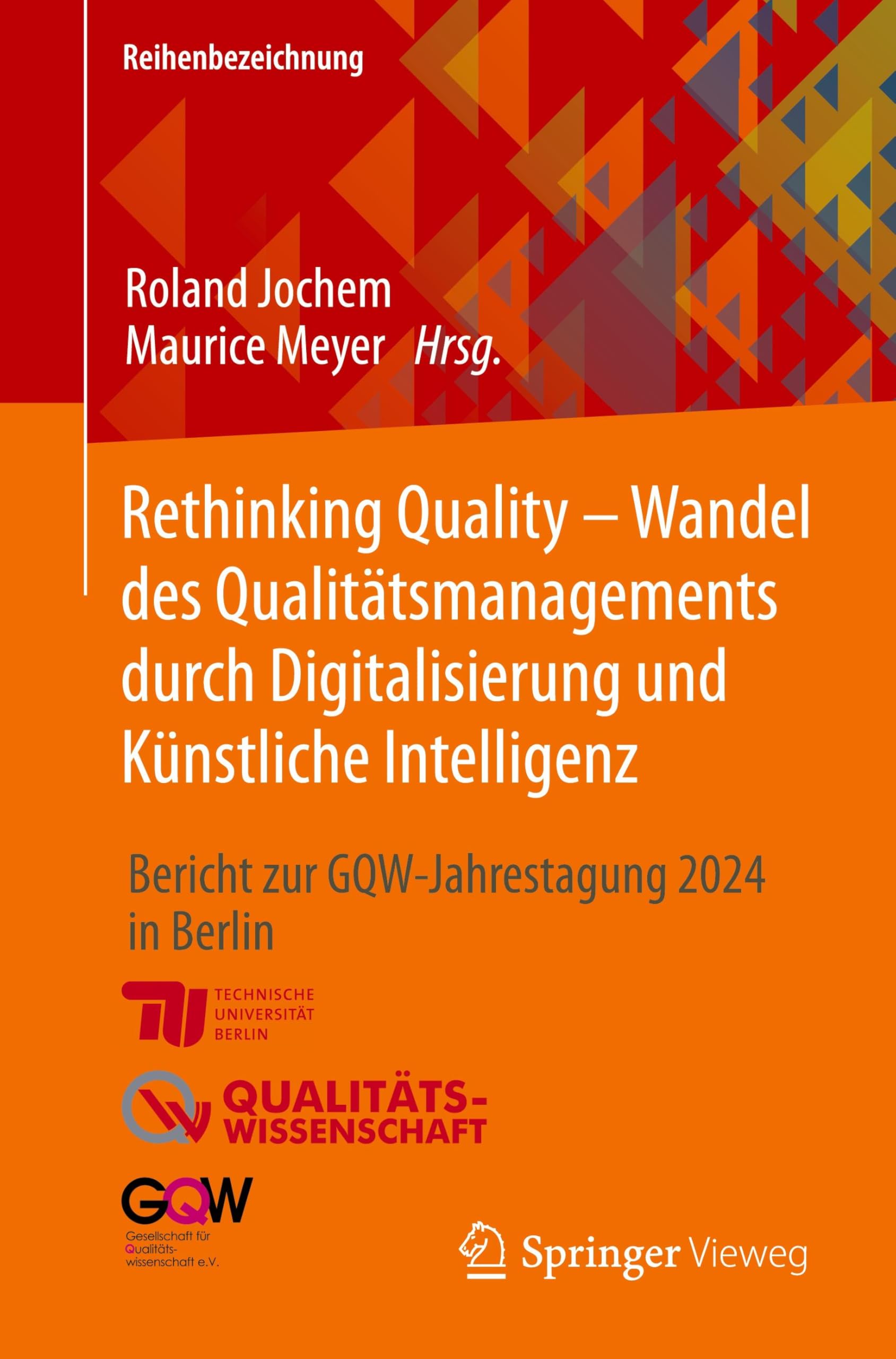 Rethinking Quality - Wandel des Qualitätsmanagements durch Digitalisierung und Künstliche Intelligenz: Bericht zur GQW-Jahrestagung 2024 in Berlin