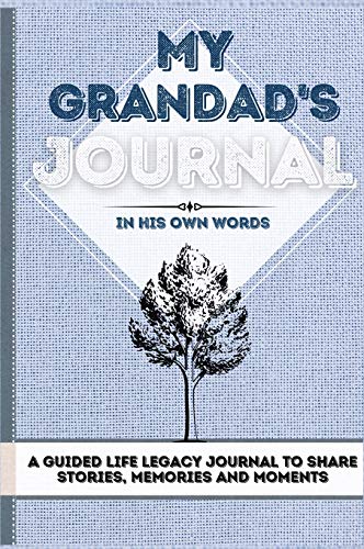 My Grandad's Journal: A Guided Life Legacy Journal To Share Stories, Memories and Moments | 7 x 10