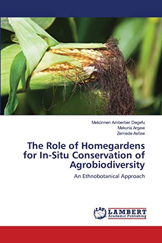 The Role of Homegardens for In-Situ Conservation of Agrobiodiversity: An Ethnobotanical Approach