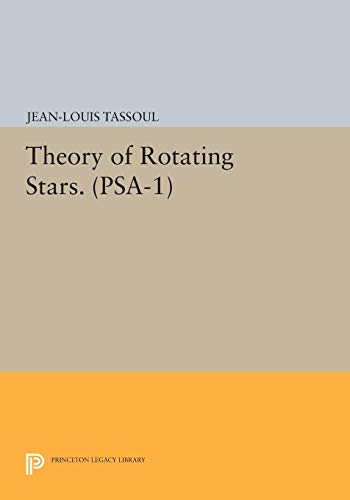 Theory of Rotating Stars. (PSA-1) (Princeton Series in Astrophysics)