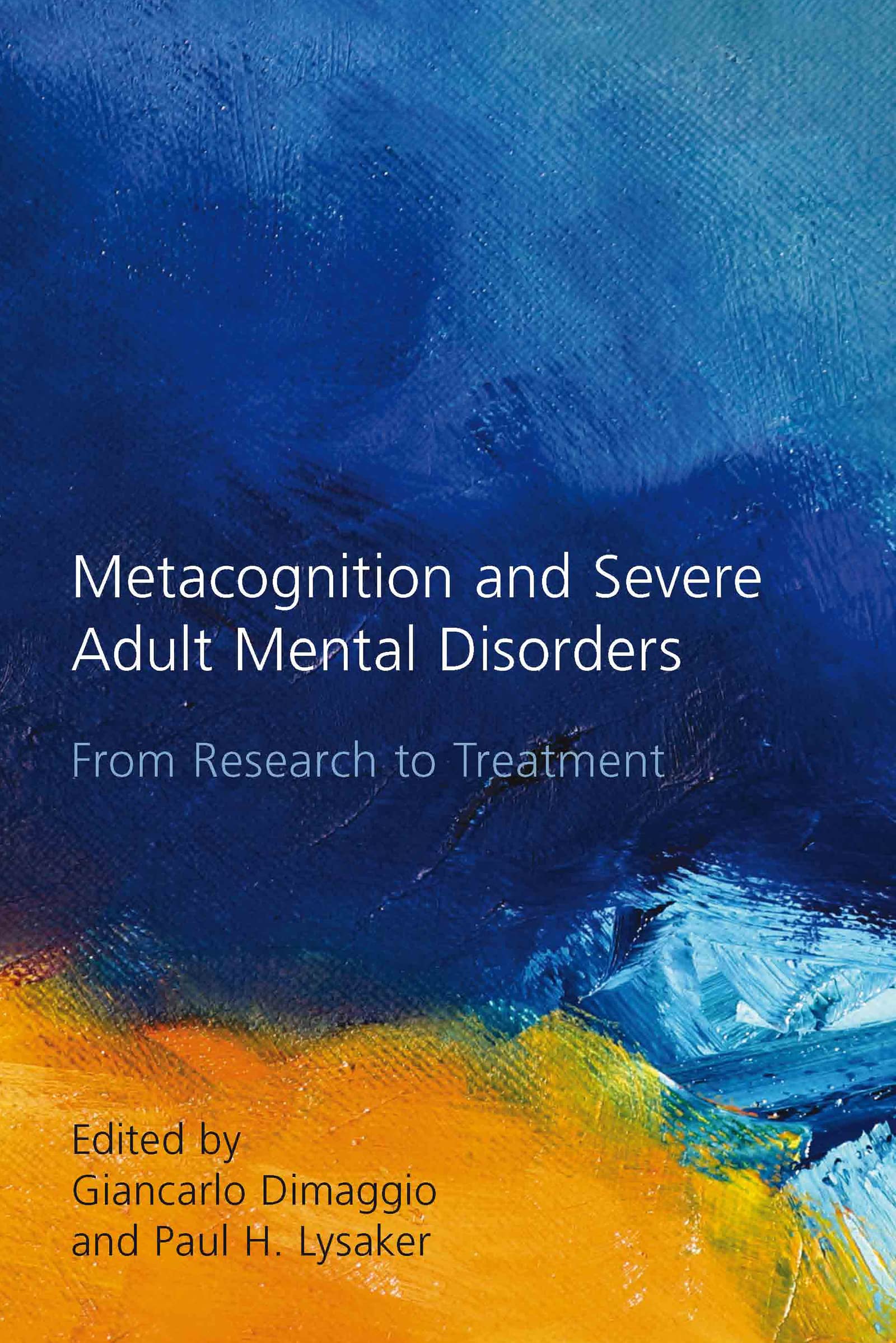 Metacognition and Severe Adult Mental Disorders: From Research to Treatment