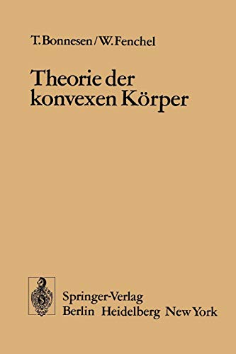 Theorie der konvexen Körper (Ergebnisse der Mathematik und Ihrer Grenzgebiete. 1. Folge, Band 3)