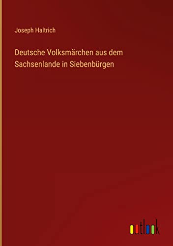 Deutsche Volksmärchen aus dem Sachsenlande in Siebenbürgen