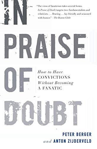 In Praise of Doubt: How to Have Convictions Without Becoming a Fanatic