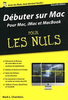 Débuter sur Mac pour les nuls : pour Mac, iMac et MacBook