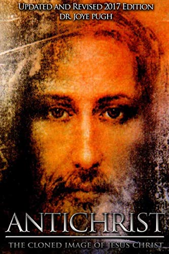 Antichrist: The Cloned Image of Jesus Christ