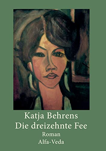 Die dreizehnte Fee: Roman