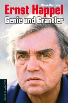 Ernst Happel - Genie und Grantler: Eine Biografie