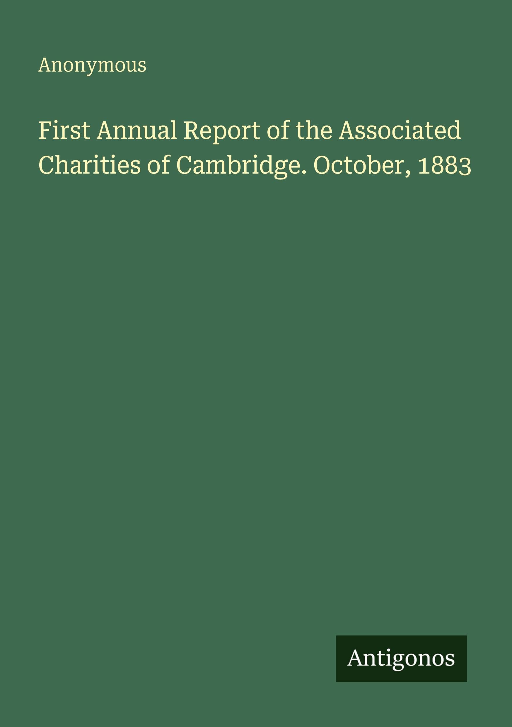 First Annual Report of the Associated Charities of Cambridge. October, 1883