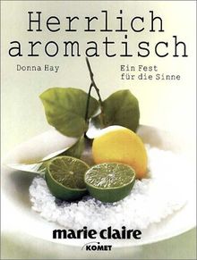 Herrlich aromatisch. Ein Fest für die Sinne