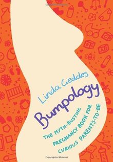 Bumpology: The myth-busting pregnancy book for curious parents-to-be
