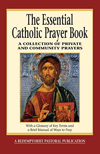 Judy Bauer The Essential Catholic Prayer Book, A Collection Of Private And Community Prayers (Redemptorist Pastoral Publication)