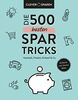 Die 500 besten Spar-Tricks: Haushalt, Freizeit, Alltag & Co.. Bares Geld sparen ohne zu verzichten